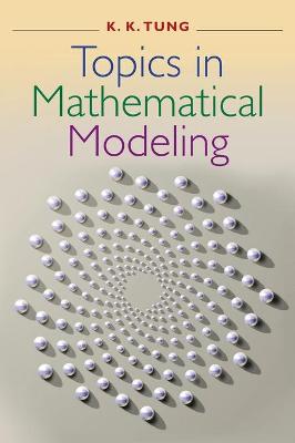 Topics in Mathematical Modeling - Tung, Ka-Kit