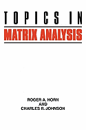 Topics in Matrix Analysis