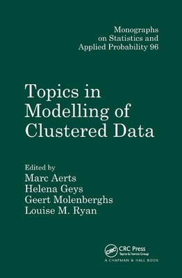 Topics in Modelling of Clustered Data - Aerts, Marc (Editor), and Molenberghs, Geert (Editor), and Ryan, Louise M. (Editor)