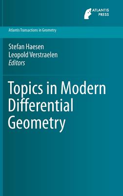 Topics in Modern Differential Geometry - Haesen, Stefan (Editor), and Verstraelen, Leopold (Editor)