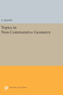 Topics in Non-Commutative Geometry