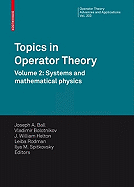 Topics in Operator Theory: Volume 2: Systems and Mathematical Physics