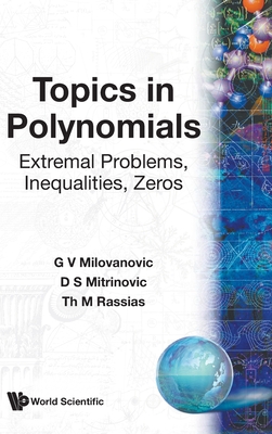 Topics in Polynomials: Extremal... - Milovanovic G V
