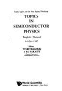 Topics in Semiconductor Physics: Selected Papers from the First Regional Workshop, Bangkok, Thailand