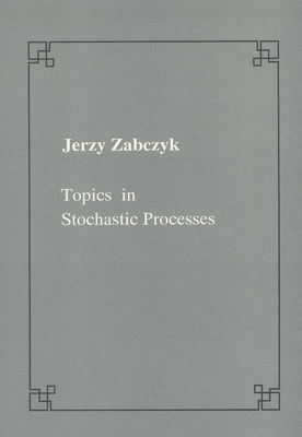 Topics in Stochastic Processes - Zabczyk, Jerzy