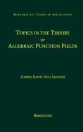 Topics in the Theory of Algebraic Function Fields