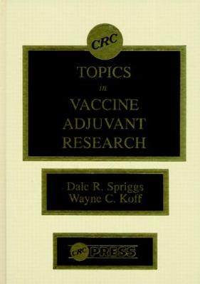 Topics in Vaccine Adjuvant Research - Spriggs, Dale R, and Koff, Wayne C