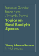 Topics on Real Analytic Spaces - Guaraldo, Francesco, and Macr , Patrizia, and Tancredi, Alessandro
