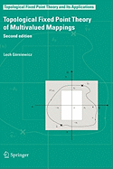 Topological Fixed Point Theory of Multivalued Mappings