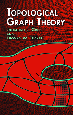 Topological Graph Theory - Gross, Jonathan L, and Tucker, Thomas W