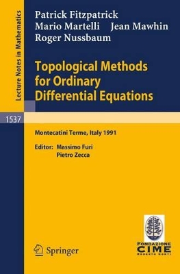 Topological Methods for Ordinary Differential Equations - Fitzpatrick, Patrick Furi Massimo (Editor), and Martelli, Mario Zecca Pietro (Editor), and Mawhin, Jean (Editor)