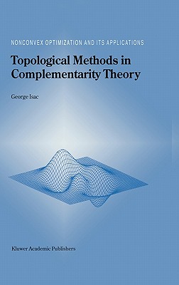 Topological Methods in Complementarity Theory - Isac, G
