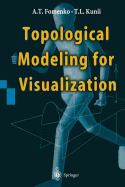 Topological Modeling for Visualization