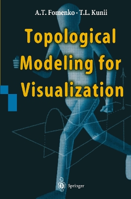 Topological Modeling for Visualization - Fomenko, Anatolij T, and Kunii, Tosiyasu L