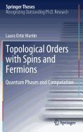 Topological Orders with Spins and Fermions: Quantum Phases and Computation