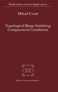 Topological Rings Satisfying Compactness Conditions