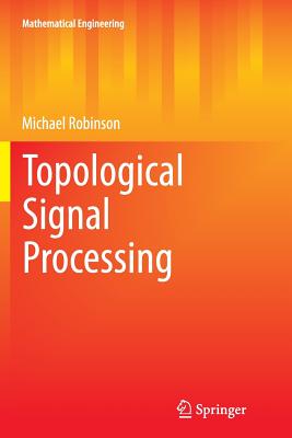 Topological Signal Processing - Robinson, Michael