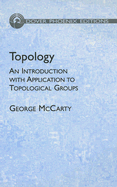 Topology: An Introduction with Application to Topological Groups