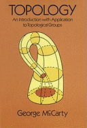 Topology: An Introduction with Application to Topological Groups