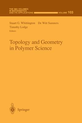 Topology and Geometry in Polymer Science - Whittington, Stuart G (Editor), and Sumners, Witt De (Editor), and Lodge, Timothy (Editor)