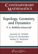 Topology, Geometry, and Dynamics: V. A. Rokhlin-Memorial