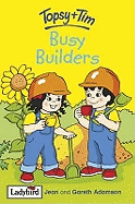 Topsy and Tim: Busy Builders