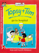 Topsy And Tim Go to Hospital - 