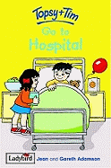 Topsy and Tim: Go to Hospital