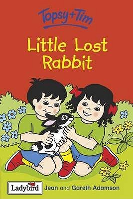 Topsy and Tim: Little Lost Rabbit - Adamson, Gareth, and Adamson, Jean