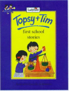 Topsy & Tim Storybook: First School Stories (Hb)