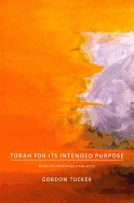 Torah for Its Intended Purpose: Selected Writings (1988-2013)