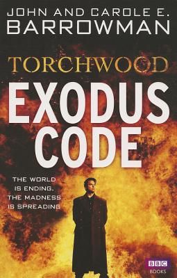 Torchwood: Exodus Code - Barrowman, Carole E, and Barrowman, John