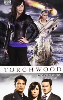 Torchwood: Risk Assessment - Goss, James