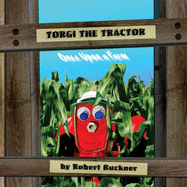 Torgi the Tractor: Once Upon a Farm