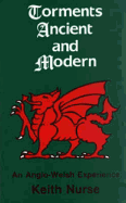 Torments Ancient and Modern: An Anglo-Welsh Experience