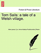Torn Sails: A Tale of a Welsh Village