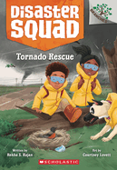 Tornado Rescue: A Branches Book (Disaster Squad #4): Volume 4