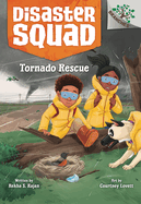 Tornado Rescue: A Branches Book (Disaster Squad #4): Volume 4