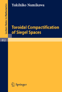 Toroidal Compactification of Siegel Spaces