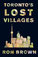 Toronto's lost villages