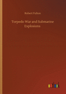 Torpedo War and Submarine Explosions