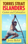 Torres Strait Islanders: Custom and Colonialism