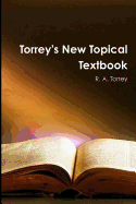Torrey's New Topical Textbook