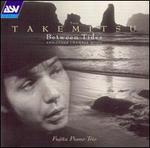 Toru Takemitsu: Between Tides and Other Chamber Music - Fujita Piano Trio; Megumi Fujita (piano)