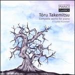 Toru Takemitsu: Complete Works for Piano