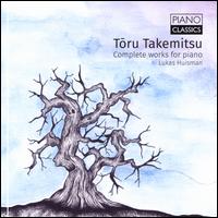 Toru Takemitsu: Complete Works for Piano - Lukas Huisman (piano)