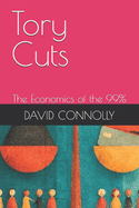 Tory Cuts: How the Conservative Party destroyed Britain