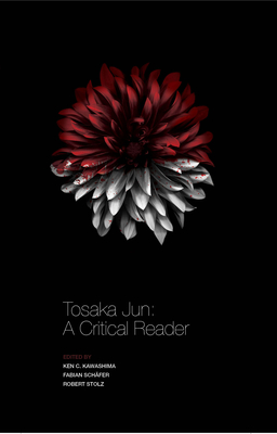 Tosaka Jun: A Critical Reader - Kawashima, Ken C. (Editor), and Schafer, Fabian (Editor), and Stolz, Robert (Editor)
