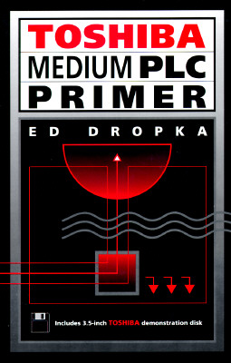 Toshiba Medium Plc Primer - Dropka, Edwin, and Dropka, Ed