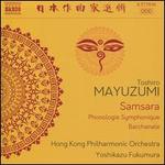 Toshiro Mayuzumi: Samsara